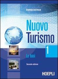 Nuovo turismo. Le basi. e professionali. Vol. 2 - Giorgio Castoldi - Libro Hoepli 2008 | Libraccio.it