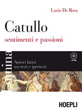 Lumina. Catullo, sentimenti e passioni. Per i Licei e gli Ist. magistrali