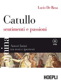Lumina. Catullo, sentimenti e passioni. - Lucio De Rosa - Libro Hoepli 2008 | Libraccio.it