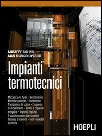 Impianti termotecnici. e professionali - Giuseppe Golino, Gian Franco Liparoti - Libro Hoepli 2008 | Libraccio.it