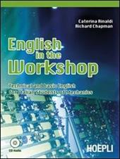 English in the workshop. Technical and basic english for italian students of mechanics. e professionali. Con CD Audio