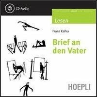 Brief an den Vater. Con CD Audio - Franz Kafka - Libro Hoepli 2008, Letture in lingua | Libraccio.it