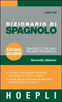 Dizionario di spagnolo. Spagnolo-italiano, italiano-spagnolo. Ediz. bilingue - Laura Tam - Libro Hoepli 2008, Dizionari bilingue | Libraccio.it