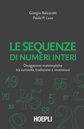 Le sequenze di numeri interi. Divagazioni matematiche tra curiosità, tradizione e invenzioni