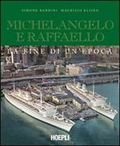 Michelangelo e Raffaello. La fine di un'epoca. Ediz. illustrata