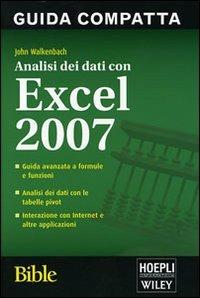Analisi dei dati con Excel 2007. Bible - John Walkenbach - Libro Hoepli 2008, Applicativi | Libraccio.it