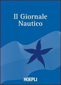 Il giornale nautico  - Libro Hoepli 2008, Nautica | Libraccio.it