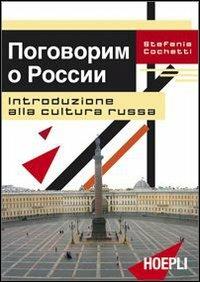 Introduzione alla cultura russa - Stefania Cochetti - Libro Hoepli 2009, Letteratura e civiltà straniere | Libraccio.it