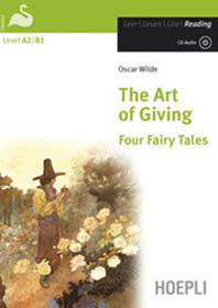 The art of giving. Four fairy tales. Con CD-Audio - Oscar Wilde - Libro Hoepli 2009, Letture in lingua | Libraccio.it