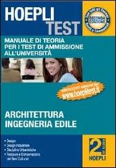 Hoepli test. Manuale di teoria per i test di ammissione all'università. Vol. 2: Architettura, ingegneria edile.