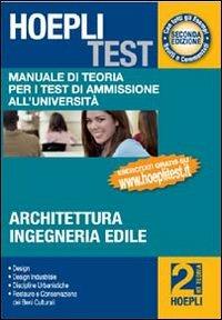 Hoepli test. Manuale di teoria per i test di ammissione all'università. Vol. 2: Architettura, ingegneria edile.  - Libro Hoepli 2009, Hoepli Test | Libraccio.it