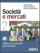 Società e mercati. Diritto ed economia per il biennio. Con espansione online. Vol. 2