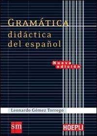 Gramatica didactica del español - Leonardo Gómez Torrego - Libro Hoepli 2009, Grammatiche | Libraccio.it