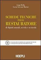 Schede tecniche per il restauratore di dipinti murali, su tela e su tavola. Con CD-ROM