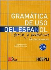 Gramatica de uso del español para extranjeros. Vol. 1 - Luis Aragonés, Ramón Palencia - Libro Hoepli 2009, Grammatiche | Libraccio.it