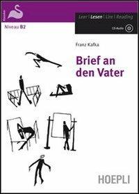 Brief an den Vater. Con CD-Audio - Franz Kafka - Libro Hoepli 2009, Letture in lingua | Libraccio.it