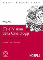 (Tele) Visioni della Cina d'oggi. Con CD-Audio