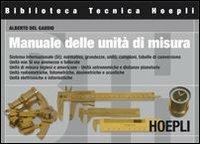 Manuale delle unità di misura - Alberto Del Gaudio - Libro Hoepli 2010, Biblioteca Tecnica Hoepli | Libraccio.it