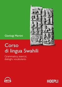 Corso di lingua swahili. Grammatica, esercizi, dialoghi, vocabolario. Con DVD-ROM - Gianluigi Martini - Libro Hoepli 2010, Corsi di lingua | Libraccio.it