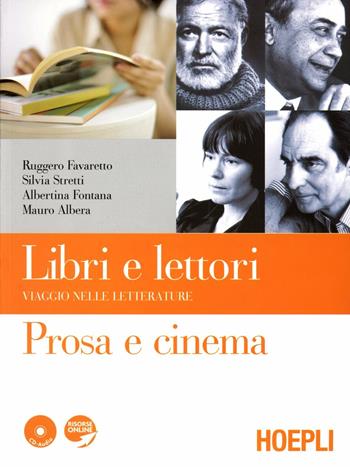 Libri e lettori. Viaggio nelle letterature. Prosa e cinema-Poesia e teatro-Epica classica. Per le Scuole superiori. Con CD Audio.  - Libro Hoepli 2010 | Libraccio.it