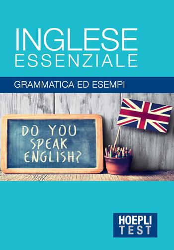 Inglese essenziale. Grammatica ed esempi  - Libro Hoepli 2010, Hoepli Test | Libraccio.it