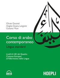 Corso di arabo contemporaneo. Lingua standard. Livelli A1-B2. Con File audio formato MP3 - Olivier Durand, Angela Daiana Langone, Giuliano Mion - Libro Hoepli 2010, Corsi di lingua | Libraccio.it