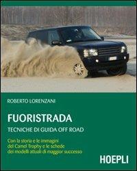 Fuoristrada. Tecniche di guida off-road - Roberto Lorenzani - Libro Hoepli 2011, Outdoor | Libraccio.it