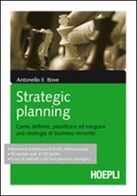 Strategic Planning - Antonello Bove - Libro Hoepli 2010, Marketing e management | Libraccio.it
