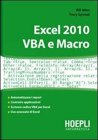 Excel 2010. VBA e Macro - Bill Jelen, Tracy Syrstad - Libro Hoepli 2011, Applicativi | Libraccio.it