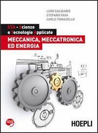 STA. Meccanica, meccatronica ed energia - Luigi Calligaris, Stefano Fava, Carlo Tommasello - Libro Hoepli 2011 | Libraccio.it