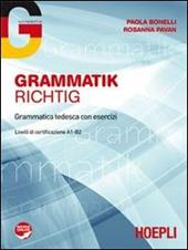 Grammatik Richtig. Grammatica tedesca con esercizi. Livello A1-B2. Con espansione online