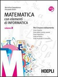 Matematica. Con elementi di informatica. Con espansione online. Vol. 2 - Mariolina Cappadonna, Pierpaolo Destri - Libro Hoepli 2011 | Libraccio.it