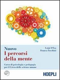 Nuovo I percorsi della mente. Elementi di psicologia, sociologia e statistica - Luigi D'Isa, Franca Foschini - Libro Hoepli 2011 | Libraccio.it