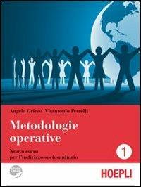 Metodologie operative. Con espansione online. Per gli Ist. Professionali. Vol. 1 - Angela Grieco, Vitantonio Petrelli - Libro Hoepli 2011 | Libraccio.it