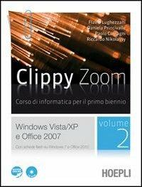 Clippy zoom. Windows Vista e XP-Office 2007. Con CD-ROM. Con espansione online. Vol. 2  - Libro Hoepli 2011 | Libraccio.it