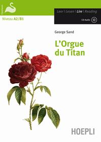 L' orgue du titan. Con CD-Audio - George Sand - Libro Hoepli 2011, Letture in lingua | Libraccio.it