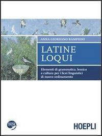 Latine loqui. Per il Liceo linguistico. - Anna Giordano Rampioni - Libro Hoepli 2011 | Libraccio.it