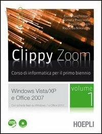 Clippy zoom. Windows Vista e XP-Office 2007. Per le Scuole superiori. Con CD-ROM.  - Libro Hoepli 2011 | Libraccio.it