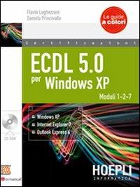 ECDL 5.0 per Windows XP. Con CD-ROM. Vol. 1 - Flavia Lughezzani, D. Princivalle - Libro Hoepli 2011, Le guide a colori | Libraccio.it