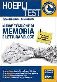 Nuove tecniche di memoria e lettura veloce - Stefano Di Benedetto, G. Sposito - Libro Hoepli 2011, Hoepli Test | Libraccio.it
