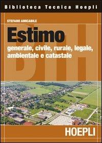 Estimo - Stefano Amicabile - Libro Hoepli 2011, Estimo e topografia | Libraccio.it