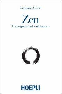 Zen - Cristiano Ciceri - Libro Hoepli 2011, Storia, filosofia e religione | Libraccio.it