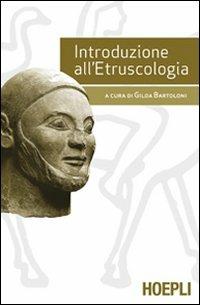 Introduzione all'etruscologia  - Libro Hoepli 2012 | Libraccio.it
