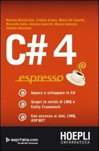 C#4 espresso  - Libro Hoepli 2012, Linguaggi & programmazione | Libraccio.it