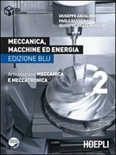 Meccanica, macchine ed energia. Articolazione meccanica e meccatronica. Ediz. blu. Vol. 2