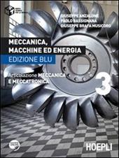 Meccanica, macchine ed energia. Articolazione meccanica e meccatronica. Ediz. blu. Vol. 3