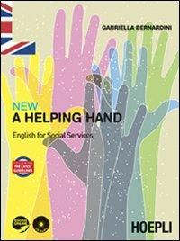 New a helping hand. English for social services. Per le Scuole superiori - Gabriella Bernardini - Libro Hoepli 2012 | Libraccio.it