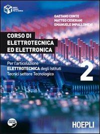 Corso di elettrotecnica ed elettronica. Per gli Ist. tecnici industriali. Vol. 2 - Gaetano Conte, Matteo Ceserani, Emanuele Impallomeni - Libro Hoepli 2012, Tecnica per la scuola | Libraccio.it