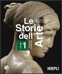Le storie dell'arte. Per le Scuole superiori. Vol. 1: Età antica e medievale. - Nicoletta Frapiccini, Nunzio Giustozzi - Libro Hoepli 2012 | Libraccio.it