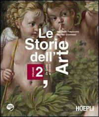Le storie dell'arte. Con espansione online. Vol. 2: Da Giotto al rococò. - Nicoletta Frapiccini, Nunzio Giustozzi - Libro Hoepli 2012 | Libraccio.it